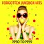 Forgotten Jukebox Hits: 1950 to 1959