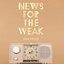 News for the Weak