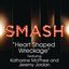 Heart Shaped Wreckage (SMASH Cast Version feat. Katharine McPhee & Jeremy Jordan)