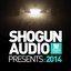 Shogun Audio Presents: 2014