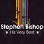 Stephen Bishop - His Very Best