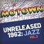 Motown Unreleased 1962: Jazz, Vol. 2