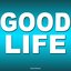 Good Life