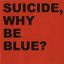 Why Be Blue? + Live CD