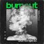 Burnout - Single