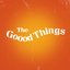 The Goood Things