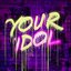 Your Idol