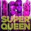 Super Queen (feat. The Cast of RuPaul's Drag Race: All Stars, Season 4) [Cast Version] - Single