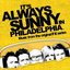 It's Always Sunny In Philadelphia (Music from the Original FX Series)