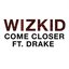 Come Closer (feat. Drake) - Single