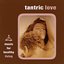 Tantric Love