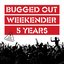 Bugged Out: 5 Years of the Weekender
