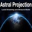 Astral Projection: Lucid Dreaming and Binaural Beats