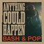 Bash & Pop - Anything Could Happen album artwork