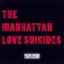 The Manhattan Love Suicides - Deluxe Edition - Longer & Louder