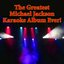 The Greatest Michael Jackson Karaoke Album Ever!