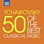 Tchaikovsky - 50 of the Best