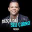 Desça Daí Seu Corno (Nenho Falando de Amor)