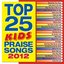 Top 25 Kids' Praise Songs 2012