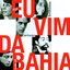 Eu Vim da Bahia
