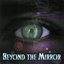 Beyond The Mirror