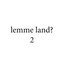 lemme land 2?