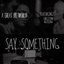 Say Something feat. Christina Aguilera