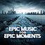 Epic Music for Epic Moments (Vol. 1)