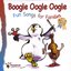 Boogle Oogle Oogle: Fun Songs for Families
