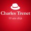 2001 - 2011 : 10 Ans Déjà... (Album Anniversaire Des 10 Ans Du Décès De Charles Trenet)