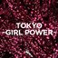 TOKYO - GIRL POWER -