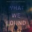 What We Found (Original Motion Picture Score)
