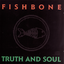 Fishbone - Truth And Soul album artwork