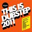 This Is Dubstep 2011 (Presented By GetDarker)