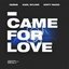 I CAME FOR LOVE - Single