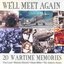 We'll Meet Again - 20 Wartime Memories