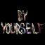 By Yourself