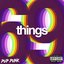 69 Things