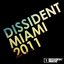 Dissident Miami 2011