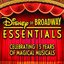 Disney on Broadway Essentials: Celebrating 15 Years of Magical Musicals