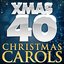 Xmas 40 - Christmas Carols