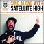 Sing Along With Satellite High