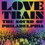 Love Train: The Sound of Philadelphia