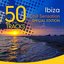 Ibiza Chill Sensation - Special Edition (50 Tracks)