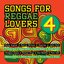 Songs For Reggae Lovers Vol. 4