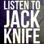 Listen to Jack Knife