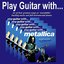Play Guitar with the Music of Metallica