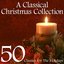 A Classical Christmas Collection - 50 Classics For The Holidays