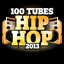 100 Tubes Hip Hop 2013 [Explicit]