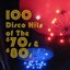 100 Disco Hits of The '70s & '80s (Re-Recorded Versions)